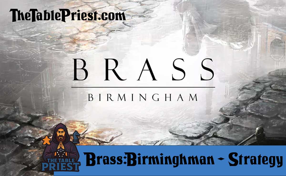 Brass-Birmingham-Advanced-Strategy-Guide-TheTablePriest.com